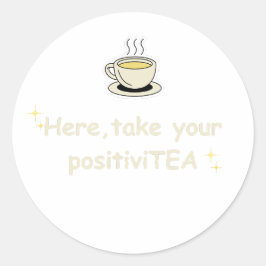 Hier, Neem Je PositiviTHEE Positieve Vibes Grafisc Ronde Sticker