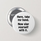 Hier, neem mijn hand. ronde button 5,7 cm (Voorkant /achterkant)