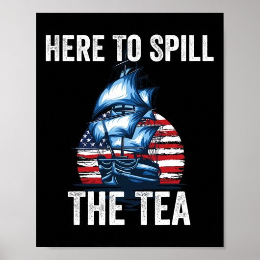 Hier om de thee te morsen US Patriotic Pride 4th o Poster (Voorkant)