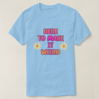 Hier om het vreemde Unisex T-shirt te maken