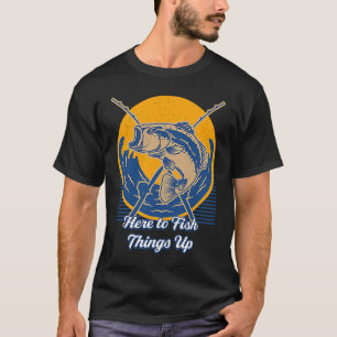 Hier om vissen dingen op te halen Spreuken Humor T-shirt