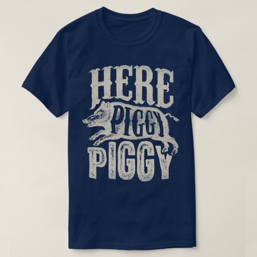 Hier Piggy Piggy Boar Hunting Pig Hog Hun T-shirt (Design voorkant)