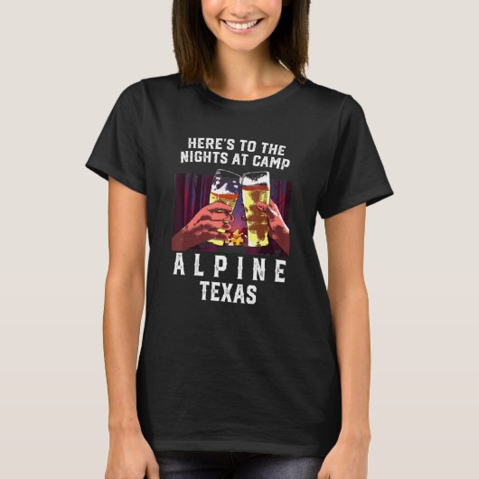 Hier tot de nachten op Camp Alpine Camping Texas C T-shirt (Voorkant)