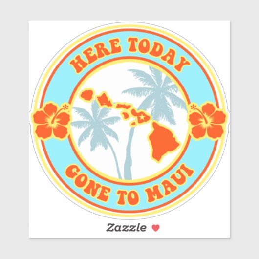 Hier vandaag gegaan naar Maui - Grappige Hawaïaans Sticker (Vel)