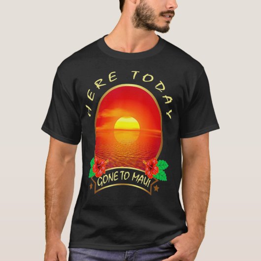 Hier vandaag Gone to Maui Hawaii Family Vacation T-shirt (Voorkant)