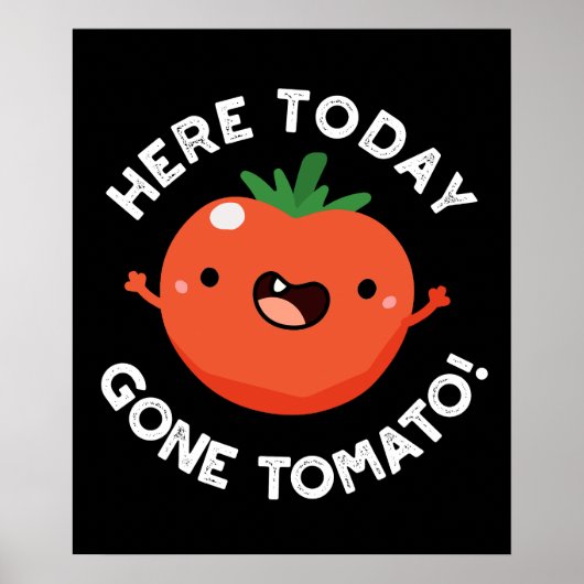 Hier vandaag Gone Tomato Funny Veggie Pun Dark BG Poster (Voorkant)