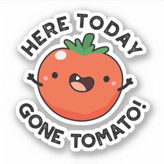 Hier vandaag Gone Tomato Funny Veggie Pun Sticker (Voorkant)