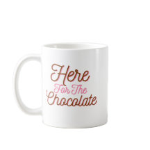 Hier voor de chocolade