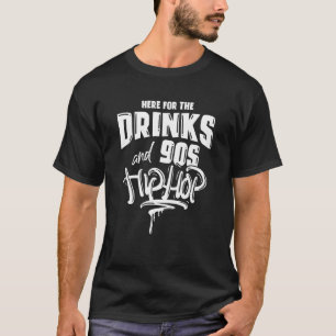 Hier voor de Drinken en de 90s hippe Funny Rap Mus T-shirt