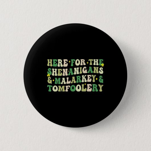 Hier voor de Shenanigans en Malarkey en Tomfoole Ronde Button 5,7 Cm (Voorkant)