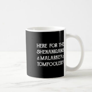 Hier voor de Shenanigans Malarkey en Tomfoolery S Koffiemok