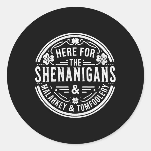 Hier voor de Shenanigans Malarkey en Tomfoolery S Ronde Sticker (Voorkant)