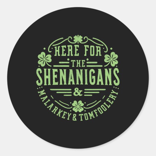 Hier voor de Shenanigans Malarkey en Tomfoolery S Ronde Sticker (Voorkant)