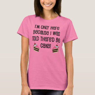 Hier Voor De Taart Grappig T-Shirt