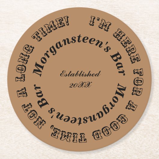 Hier voor een Good Time Bar of Man Cave Name Ronde Kartonnen Onderzetter (Voorkant)