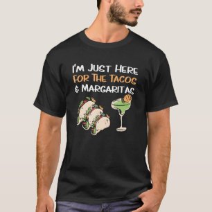 Hier voor Tacos en Margaritas T-shirt