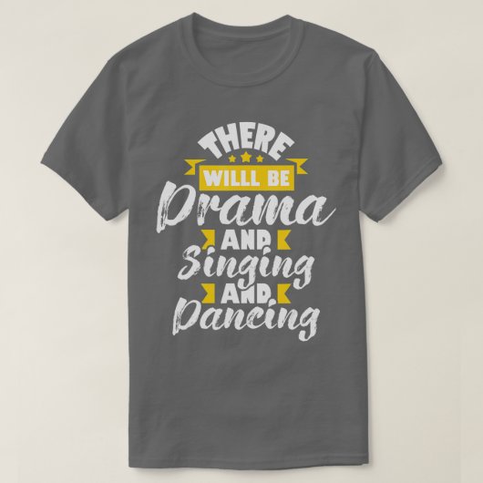 Hier zal Drama dansende drama zijn T-shirt (Design voorkant)