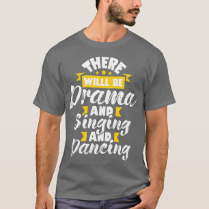 Hier zal Drama dansende drama zijn T-shirt