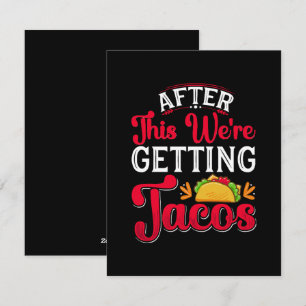 Hierna gaan we tacos eten feestdagenkaart