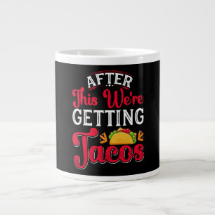 Hierna gaan we tacos eten grote koffiekop