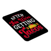 Hierna gaan we tacos eten magneet (Rechterzijde)