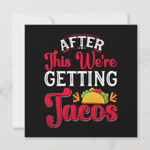 Hierna gaan we tacos halen