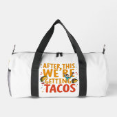 Hierna krijgen we taco's | Gym Duffle Bag Plunjezak (Achterkant)