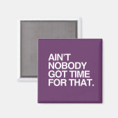 HIERVOOR HEEFT NIEMAND GEEN TIJD. MAGNEET (Voorkant / Achterkant)