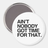 HIERVOOR HEEFT NIEMAND GEEN TIJD. MAGNEET (Voorkant / Achterkant)