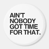 HIERVOOR HEEFT NIEMAND GEEN TIJD. MAGNEET (Voorkant)