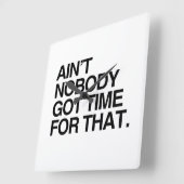 HIERVOOR HEEFT NIEMAND GEEN TIJD. VIERKANTE KLOK (Hoek)