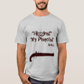 "Higgins!" "My Pistols!" T-shirt (Voorkant)