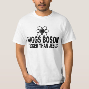 Higgs Boson Bigger dan Jesus T-shirt