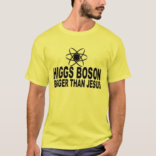 Higgs Boson groter dan Jezus t-shirts (Voorkant)
