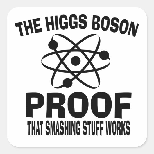 Higgs Boson Smashing Stuff Works Vierkante Sticker (Voorkant)