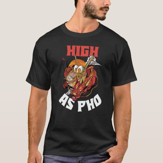 High As Pho T-shirt (Voorkant)