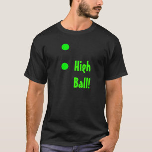 High Ball! T-shirt