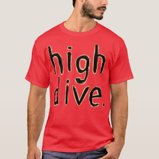 High Diver Springboard Diving High Diving T-shirt