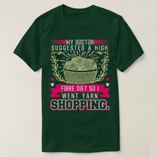 High Fibre Diet, dus ging ik Yarn Shoping T-shirt (Design voorkant)