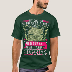 High Fibre Diet, dus ging ik Yarn Shoping T-shirt