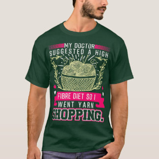 High Fibre Diet, dus ging ik Yarn Shoping T-shirt