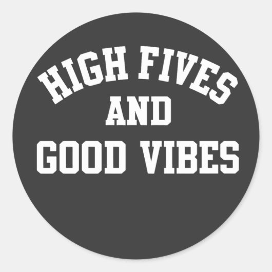High Fives and Good Vibes Round Sticker (Voorkant)