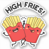 High Fries Grappige Vriend Pun Sticker (Voorkant)