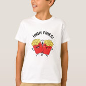 High Fries Grappige Vriend Pun T-shirt (Voorkant)