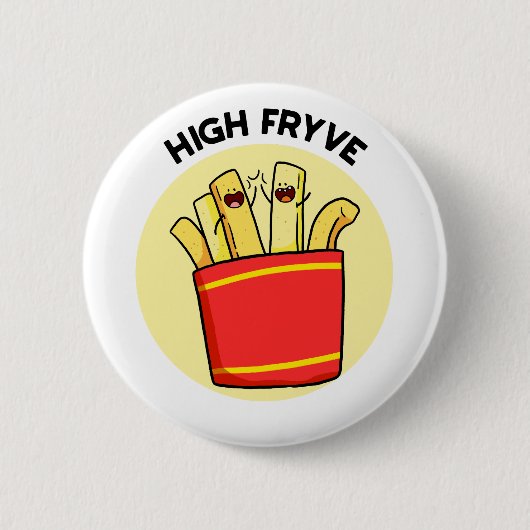 High Fryve Fries Pun Button Pin (Voorkant)
