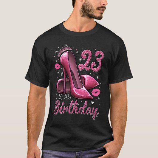 High Heels Stepping Into My 23rd Birthday 23 and F T-shirt (Voorkant)