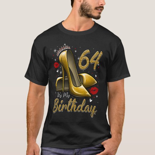 High Heels Stepping Into My 64th Birthday 64 and F T-shirt (Voorkant)