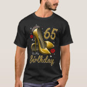 High Heels Stepping Into My 65th Birthday 65 and F T-shirt (Voorkant)