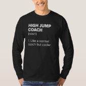 High Jump Coach Definition  Track and Field Humor  T-shirt (Voorkant)