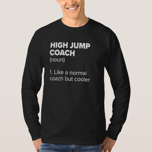 High Jump Coach Definition  Track and Field Humor  T-shirt (Voorkant)